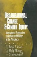 Organizational Change & Gender Equity International Perspectives on Fathers and Mothers at the Workplace cover