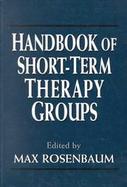 Handbook of Short-Term Therapy Groups cover