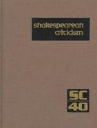 Shakespearean Criticism Excerpts from the Criticism of William Shakespeare's Plays and Poetry, from the First Published Appraisals to Current Evaluati cover