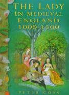 The Lady in Medieval England, 1000-1500 cover