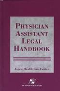 Physician Assistants Legal Handbook Aspen Health Law Center cover