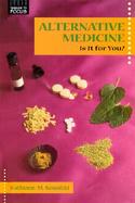 Alternative Medicine Is It for You? cover