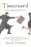 Timecross'D A Love Story Out of Time cover