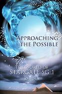 Approaching the Possible The World of Stargate Sg-1 cover