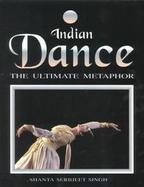 Indian Dance The Ultimate Metaphor cover