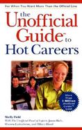 The Unofficial Guide to Hot Careers cover