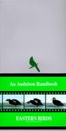 Eastern Birds An Audubon Handbook cover