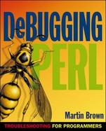 Debugging Perl: Troubleshooting for Programmers cover