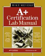 Mike Meyers' A+ Certification Lab Manual cover