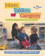Infants, Toddlers and Caregivers A Curriculum of Respectful, Responsive Care and Education cover