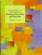 Lecture Outlines and Study Guide for Human Heredity and Society cover