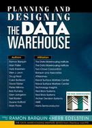 Planning and Designing the Data Warehouse: A Comprehensive Guide to the Technical And... cover