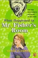 What Happened in Mr. Fisher's Room cover