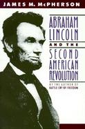 Abraham Lincoln and the Second American Revolution cover