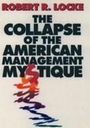 The Collapse of the American Management Mystique cover