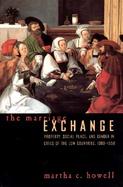 The Marriage Exchange Property, Social Place, and Gender in Cities of the Low Countries, 1300-1500 cover