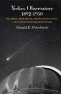 Yerkes Observatory, 1892-1950 The Birth, Near Death, and Resurrection of a Scientific Research Institution cover