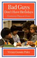 Bad Guys Don't Have Birthdays Fantasy Play at Four cover