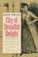 City of Dreadful Delight Narratives of Sexual Danger in Late-Victorian London cover