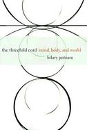 The Threefold Cord Mind, Body, and World Mind, Body, and World cover