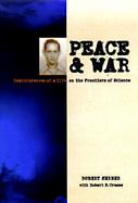 Peace & War Reminiscences of a Life on the Frontiers of Science cover