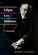 Edgar Lee Masters A Biography cover
