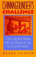Chinnagounder's Challenge The Question of Ecological Citizenship cover