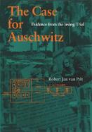 The Case for Auschwitz Evidence from the Irving Trial cover