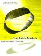 Dual Labor Markets A Macroeconomics Perspective cover