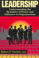 Leadership Understanding the Dynamics of Power and Influence in Organization cover