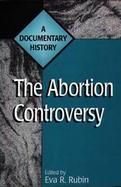 The Abortion Controversy A Documentary History cover