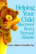 Helping Your Child Recover from Sexual Abuse cover