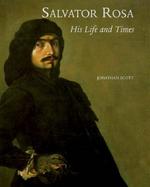 Salvator Rosa His Life and Times cover