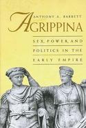Agrippina Sex, Power, and Politics in the Early Empire cover