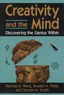Creativity and the Mind: Discovering the Genius Within cover