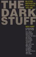 The Dark Stuff: Selected Writings on Rock Music, 1972-1995 cover