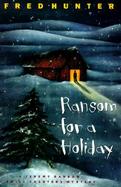Ransom for a Holiday cover