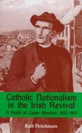 Catholic Nationalism in the Irish Revival: A Study of Canon Sheehan 1852-1913 cover