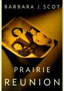 Prairie Reunion: A Miraculous, Healing Journey Into a Family's Tragic History cover