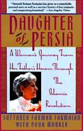 Daughter of Persia: A Woman's Journey from Her Father's Harem Through the Islamic Revolution cover