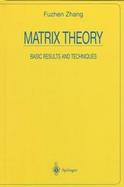 Matrix Theory Basic Results and Techniques cover