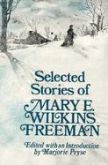 Selected Stories of Mary E. Wilkins Freeman cover