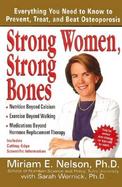 Strong Women, Strong Bones Everything You Need to Know to Prevent, Treat, and Beat Osteoporosis cover
