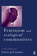Feminism and Ecological Communities An Ethic of Flourishing cover