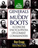 Generals in Muddy Boots: A Concise Encyclopedia of Combat Commanders cover