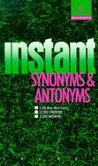Instant Synonyms and Antonyms cover