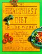The Healthiest Diet in the World: A Cookbook and Mentor cover