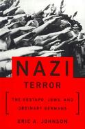 Nazi Terror: The Gestapo, Jews, and Ordinary Germans cover