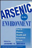 Arsenic in the Environment Human Health and Ecosystem Effects (volume2) cover