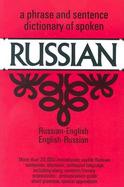 A Phrase and Sentence Dictionary of Spoken Russian Russian-English English-Russian cover